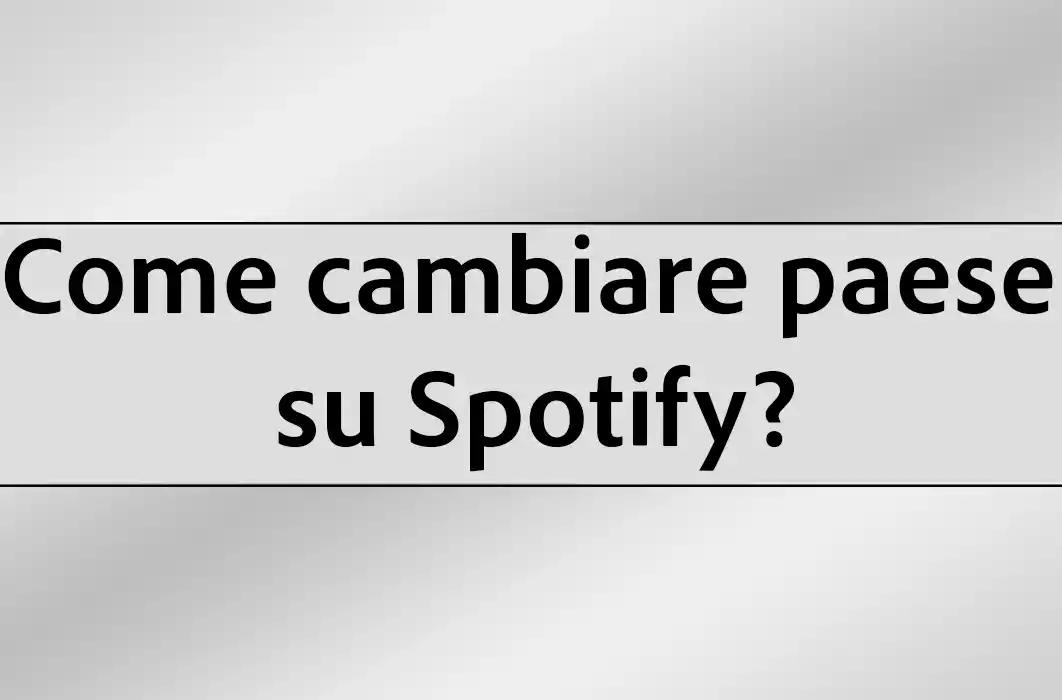 Come cambiare paese su Spotify
